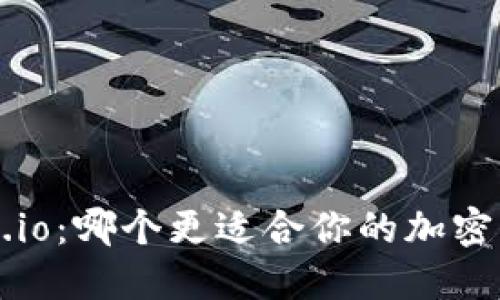 TP钱包与Gate.io：哪个更适合你的加密货币交易需求？